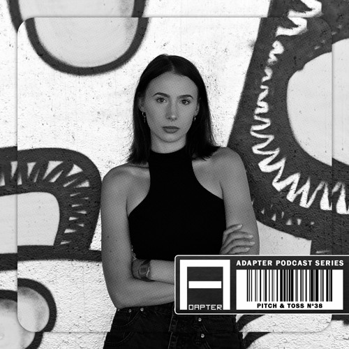 ADAPTER PODCAST 038 - PITCH&TOSS