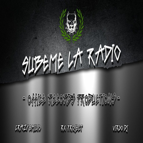 SUBEME LA RADIO (OFFICE RECORDS REMIX)
