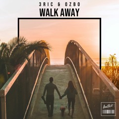 3ric & Ozbo - Walk Away
