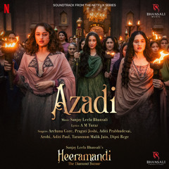 Azadi (From "Heeramandi")