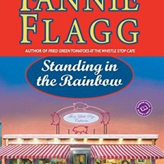 [READ] EBOOK 📒 Standing in the Rainbow: A Novel (Elmwood Springs) by  Fannie Flagg E