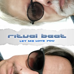 Ritual Beat - Let Me Love You