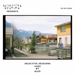 Selective Sessions #002 w/ Alex