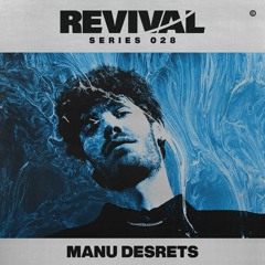 Revival Series 028: Manu Desrets