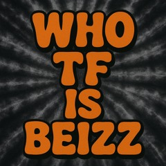 WHO TF IS BEIZZ - Secret Headliner mix-