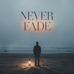 Never fade