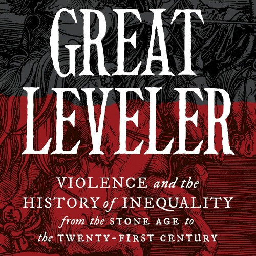 Read The Great Leveler Violence And The History Of Inequality From The Stone