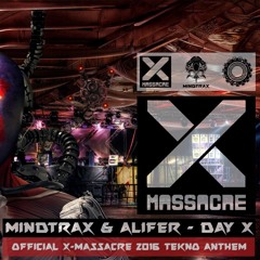 Mindtrax & Alifer - Day-X (Official X-Massacre 2016 Tekno Anthem)