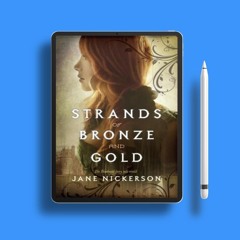 Strands of Bronze and Gold by Jane Nickerson. Liberated Literature [PDF]