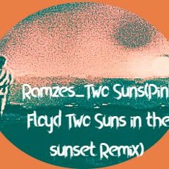 Ramzes_ Two Suns ( Pink Floyd Two suns in the sunset Remix)