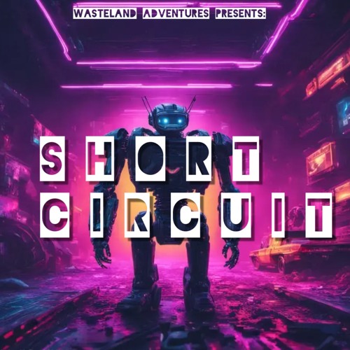 Stream Short Circuit by Wasteland Adventures | Listen online for free ...