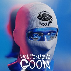 WOLFEMAYNE - GOON