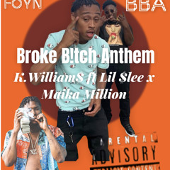 Broke B!itch Anthem K.Williams Ft Lil $lee x maika millon