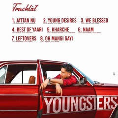 Youngsters (EP) Hustinder | Jattan Nu | Young Desires | We Blessed | Best Of Yaari | Kharche | Naam | Leftovers | Oh Mangi Gayi