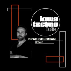 ITR015 - IowaTechno Radio - Brad Goldman