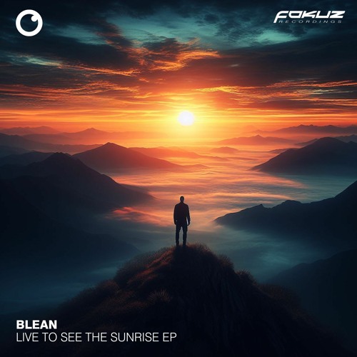FOKUZ24268 // Blean - Live To See The sunrise EP