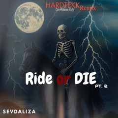 Ride Or DIE - Sevdaliza | Hardtekk Remix
