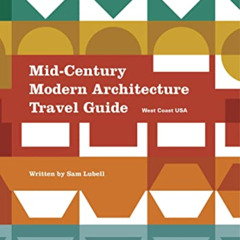 ACCESS PDF √ Mid-Century Modern Architecture Travel Guide: West Coast USA by  Sam Lub