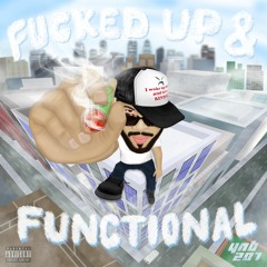 YNB201 PRESENTS: FUCKED UP N FUNCTIONAL