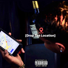 Drop The Location (Prod by Qwentcrazy)