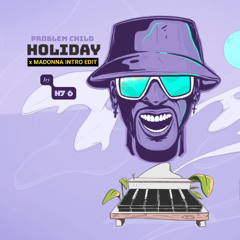 Madonna x Problem Child - Holiday (H7-6 Edit)