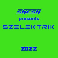 Szelektrik 2022 - SMESH