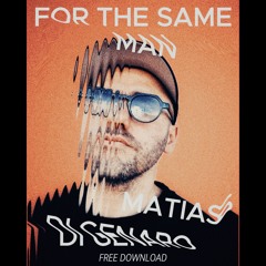 For the Same man  (Matias Di Genaro Edit) Free Download