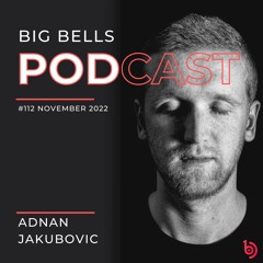 Adnan Jakubovic - Big Bells 112 [November 2022] [Proton Radio]