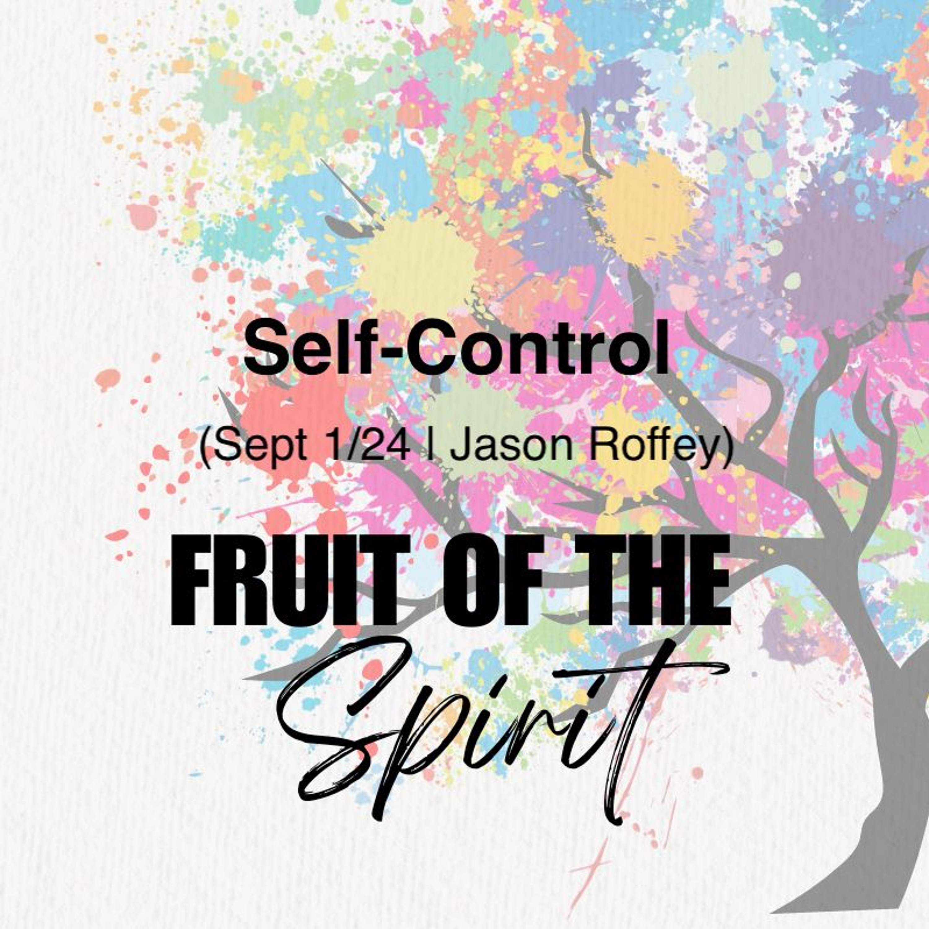 Sept 1/24 | Fruit Of the Spirit - Self - Control | Jason Roffey episode artwork