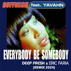 Everybody Need Somebody (Deep Fresh & Eric Faria Remix)