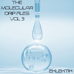 The Molecular Drip Files Volume 003