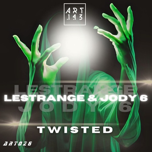 LeStrange & Jody 6 - Twisted (FREE DL)