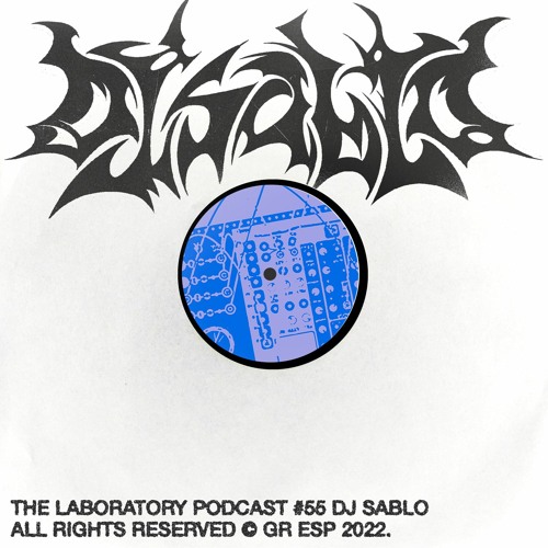 The Laboratory Podcast #55 | Dj Sablo