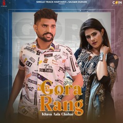 Gora Rang | Khasa Aala Chahar  | Single Track Haryanvi | Coin Digital