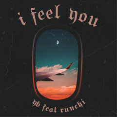 i feel you ft. runchi