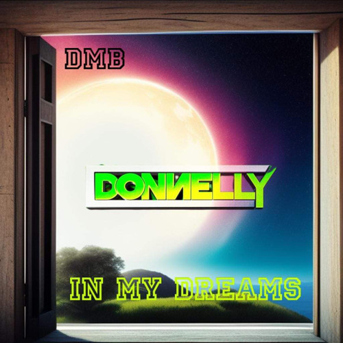 DMB & DONNELLY - In My Dreams 2024 remix