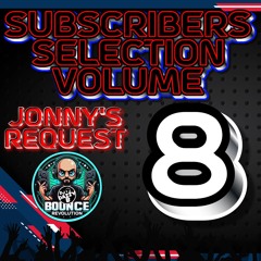 SUBSCRIBERS BOUNCE SELECTION VOL 8 - Jonny's Request Vol 2 #ukbounce #donk #bounce #dance