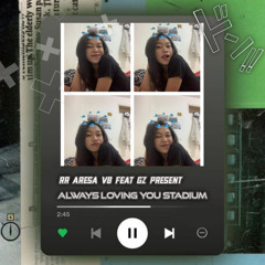 Always Loving You Stadium (feat. GZ Present)