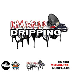 Dancehall - DRIPPING DUBPLATE  by Infa Redd