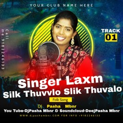 Silk Thuvvlo Slik Thuvalo New Folk Song Singer Laxmi & Remix Dj Pasha Mbnr