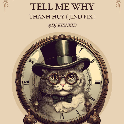 Tell Me Why - Thanh Huy ( JinD Fix )