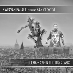 Caravan Palace - Leena (C@ In The H@ Remix)***Free Download***