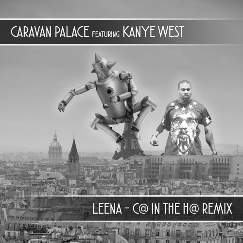 Caravan Palace - Leena (C@ In The H@ Remix)***Free Download***