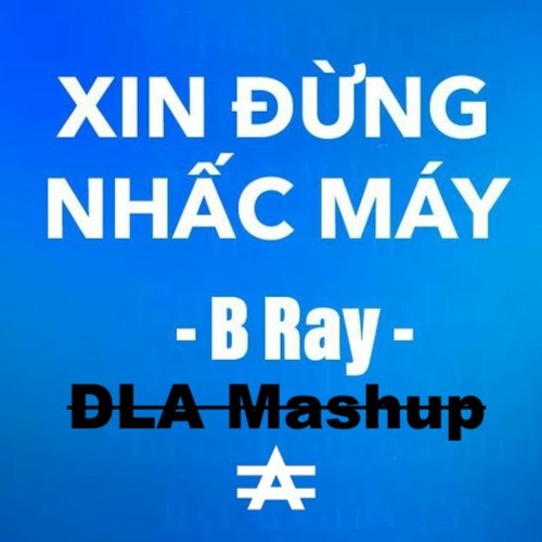 Xin Em Ko Nhac May - Bray & Hansara (DLA Mashup) FREEDOWNLOAD