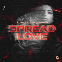 Fafaq x DJ Kuba & Neitan - Spread Love