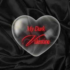 My Dark Valentine