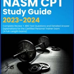 {pdf} ⚡ NASM CPT Study Guide 2023-2024: Complete Review + 480 Test Questions and Detailed Answer E