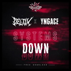 DELTIX x YNGACE - SYSTEMS DOWN (FREE DOWNLOAD)