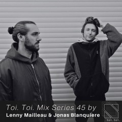 Toi Toi Mix Series 45 by Lenny Mailleau & Jonas Blanquiere