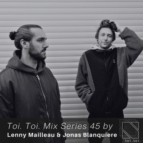 Toi Toi Mix Series 45 by Lenny Mailleau & Jonas Blanquiere